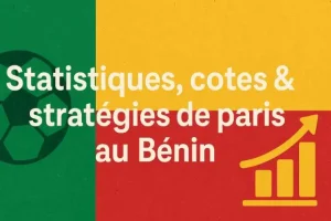 Statistiques, cotes & stratégies de paris au Bénin